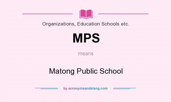 What does MPS mean? It stands for Matong Public School