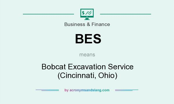 What does BES mean? It stands for Bobcat Excavation Service (Cincinnati, Ohio)