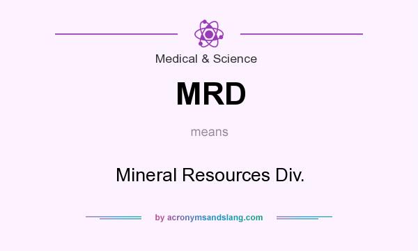 What does MRD mean? It stands for Mineral Resources Div.