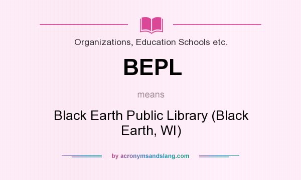 What does BEPL mean? It stands for Black Earth Public Library (Black Earth, WI)