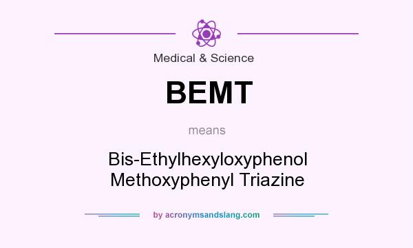 What does BEMT mean? It stands for Bis-Ethylhexyloxyphenol Methoxyphenyl Triazine
