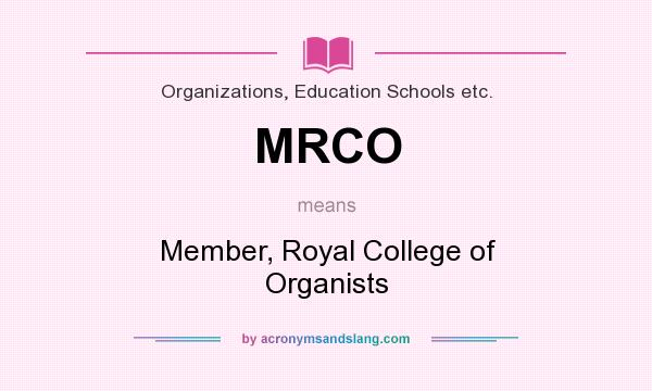 What does MRCO mean? It stands for Member, Royal College of Organists