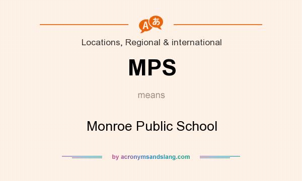 What does MPS mean? It stands for Monroe Public School