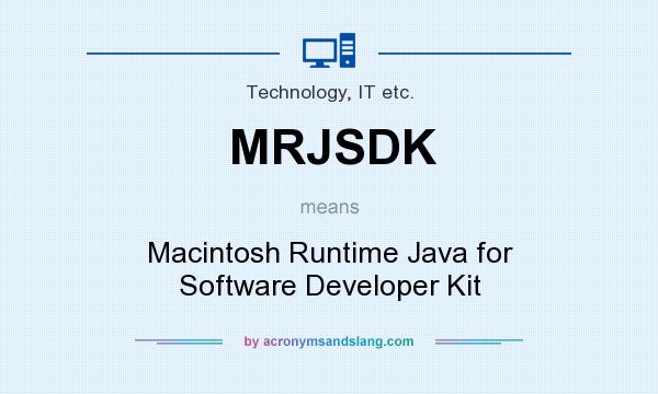What does MRJSDK mean? It stands for Macintosh Runtime Java for Software Developer Kit