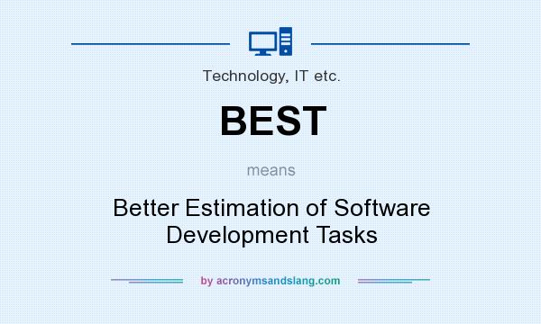 What does BEST mean? It stands for Better Estimation of Software Development Tasks