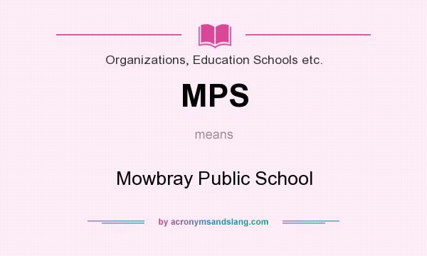 What does MPS mean? It stands for Mowbray Public School