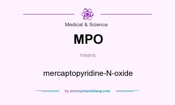 What does MPO mean? It stands for mercaptopyridine-N-oxide