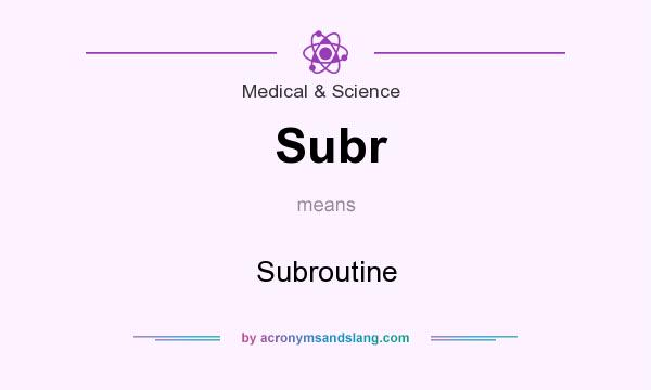 What does Subr mean? It stands for Subroutine
