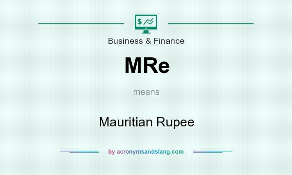 What does MRe mean? It stands for Mauritian Rupee