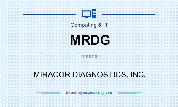 What does MRDG mean? It stands for MIRACOR DIAGNOSTICS, INC.