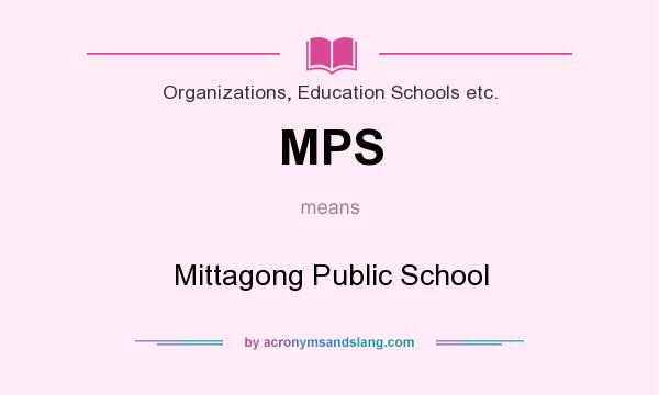 What does MPS mean? It stands for Mittagong Public School