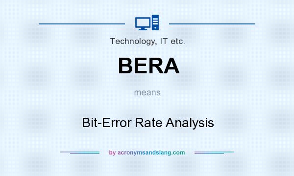 What does BERA mean? It stands for Bit-Error Rate Analysis