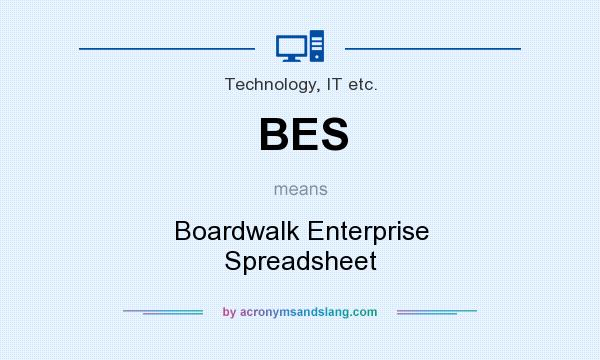 What does BES mean? It stands for Boardwalk Enterprise Spreadsheet