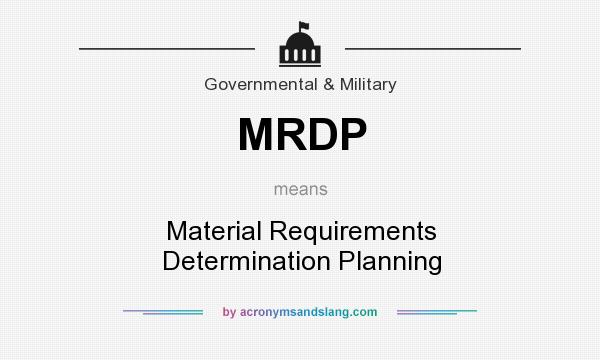 What does MRDP mean? It stands for Material Requirements Determination Planning