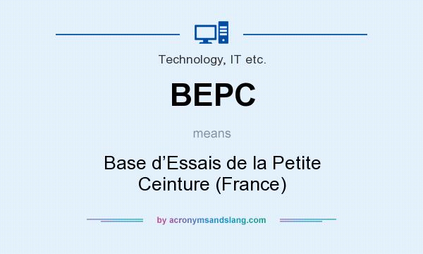 What does BEPC mean? It stands for Base d’Essais de la Petite Ceinture (France)