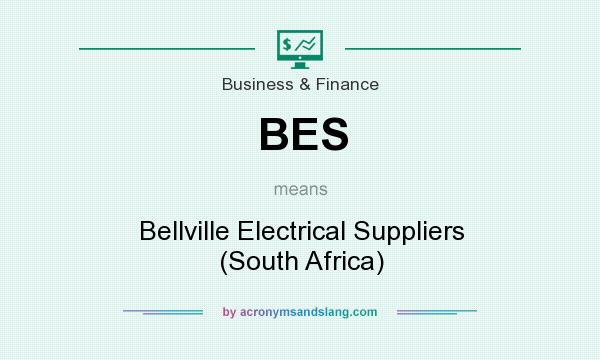 What does BES mean? It stands for Bellville Electrical Suppliers (South Africa)