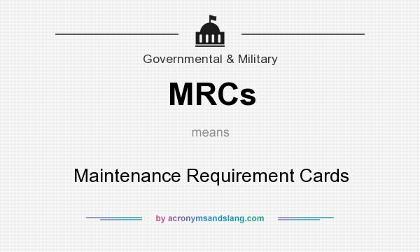 What does MRCs mean? It stands for Maintenance Requirement Cards