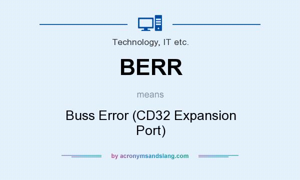 What does BERR mean? It stands for Buss Error (CD32 Expansion Port)