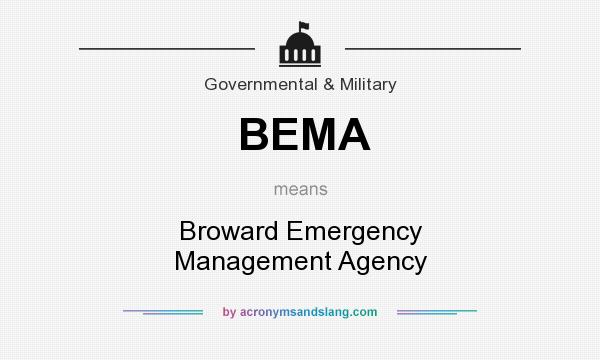 What does BEMA mean? It stands for Broward Emergency Management Agency