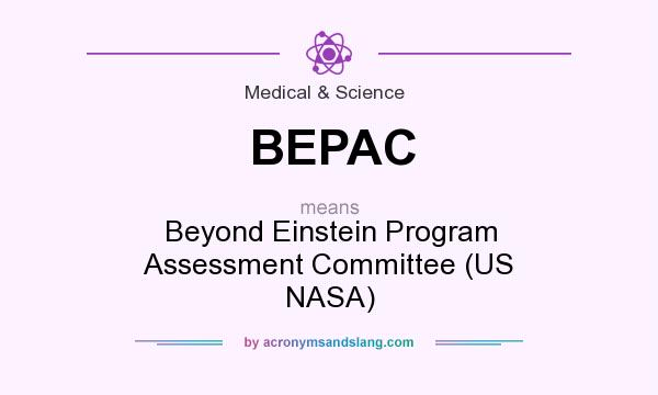 What does BEPAC mean? It stands for Beyond Einstein Program Assessment Committee (US NASA)