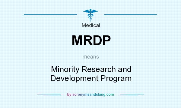 What does MRDP mean? It stands for Minority Research and Development Program