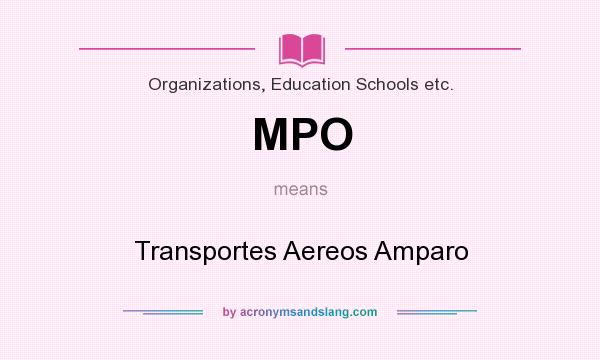 What does MPO mean? It stands for Transportes Aereos Amparo