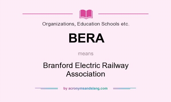 What does BERA mean? It stands for Branford Electric Railway Association