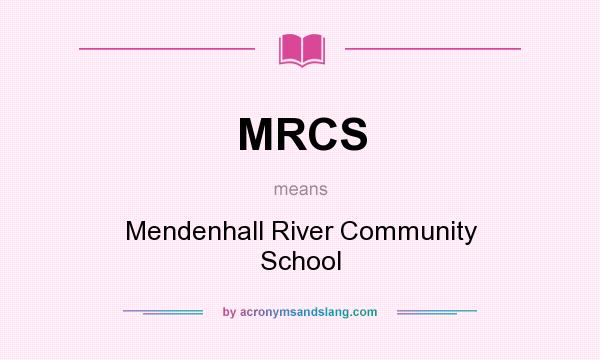 What does MRCS mean? It stands for Mendenhall River Community School