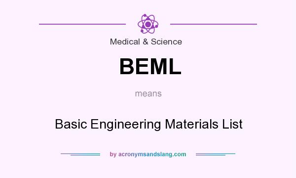 What does BEML mean? It stands for Basic Engineering Materials List