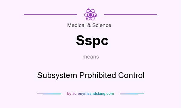 What does Sspc mean? It stands for Subsystem Prohibited Control