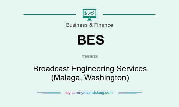 What does BES mean? It stands for Broadcast Engineering Services (Malaga, Washington)