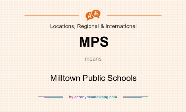 What does MPS mean? It stands for Milltown Public Schools