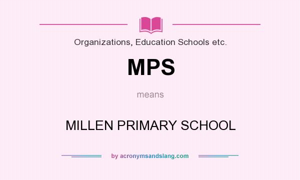 What does MPS mean? It stands for MILLEN PRIMARY SCHOOL