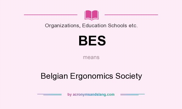What does BES mean? It stands for Belgian Ergonomics Society