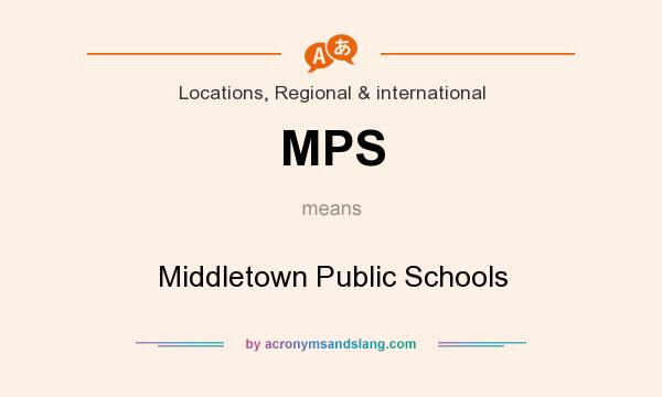 What does MPS mean? It stands for Middletown Public Schools