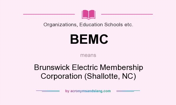 What does BEMC mean? It stands for Brunswick Electric Membership Corporation (Shallotte, NC)