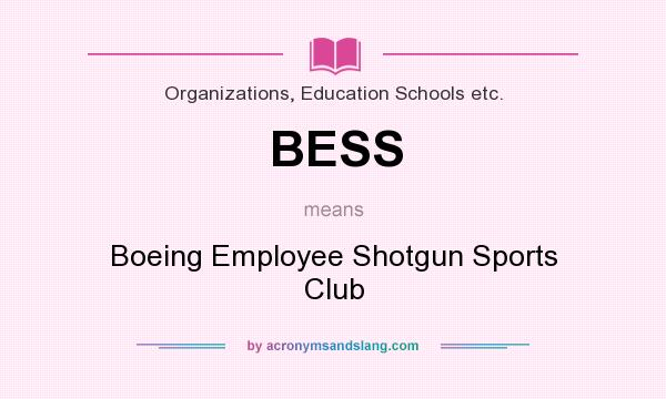 What does BESS mean? It stands for Boeing Employee Shotgun Sports Club