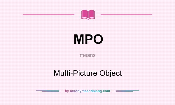 What does MPO mean? It stands for Multi-Picture Object