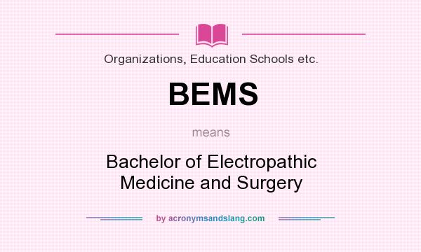 What does BEMS mean? It stands for Bachelor of Electropathic Medicine and Surgery