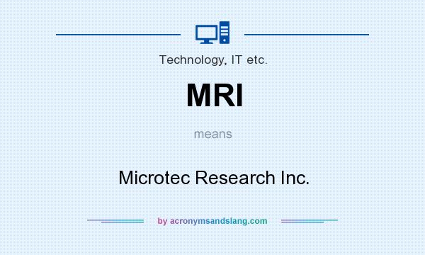 What does MRI mean? It stands for Microtec Research Inc.