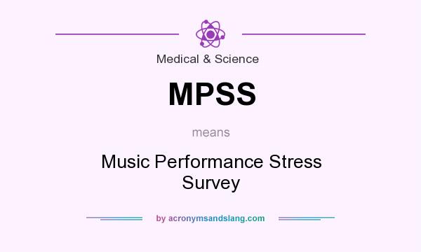 What does MPSS mean? It stands for Music Performance Stress Survey