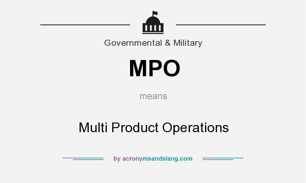 What does MPO mean? It stands for Multi Product Operations