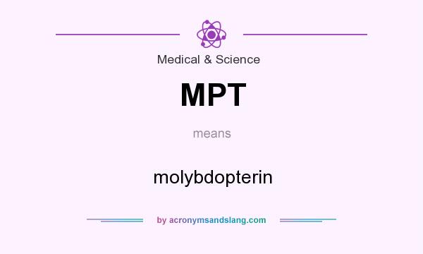 What does MPT mean? It stands for molybdopterin