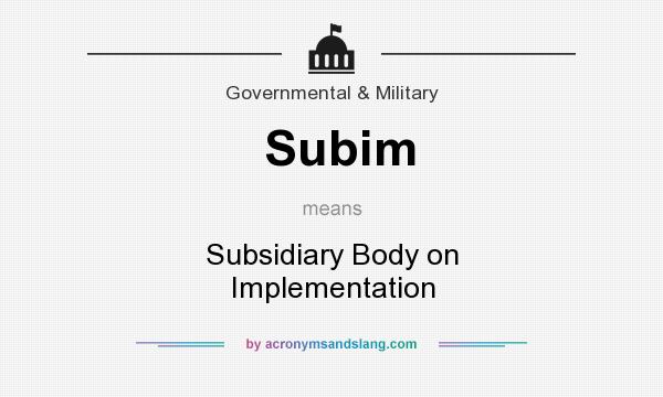 What does Subim mean? It stands for Subsidiary Body on Implementation