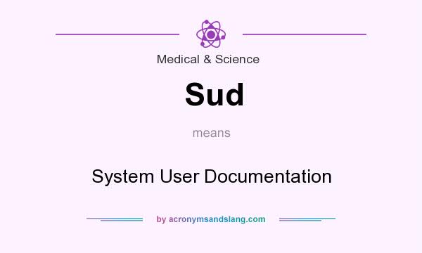 What does Sud mean? It stands for System User Documentation