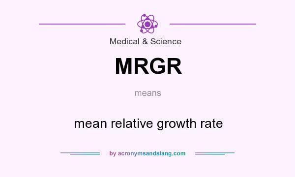 What does MRGR mean? It stands for mean relative growth rate