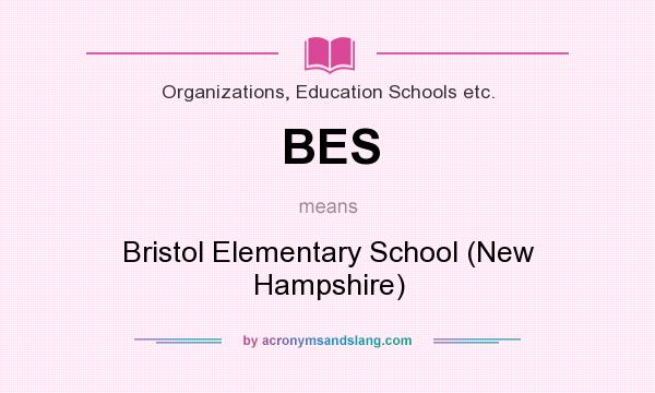 What does BES mean? It stands for Bristol Elementary School (New Hampshire)