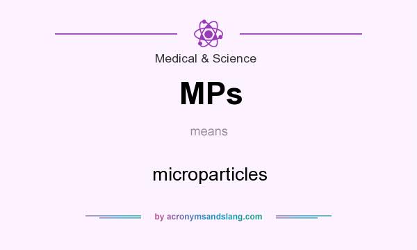 What does MPs mean? It stands for microparticles