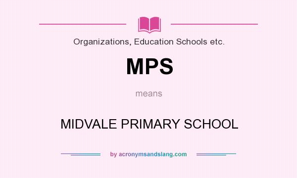 What does MPS mean? It stands for MIDVALE PRIMARY SCHOOL