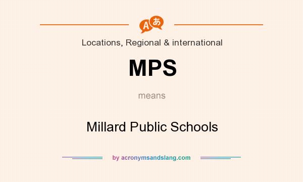 What does MPS mean? It stands for Millard Public Schools